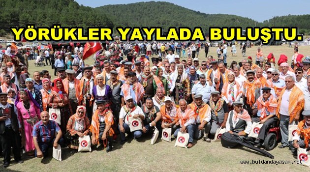 YÖRÜKLER YAYLADA BİRLİK MESAJI VERDİ.