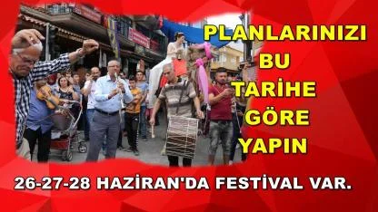 FESTİVAL 26-27-28 HAZİRAN’DA