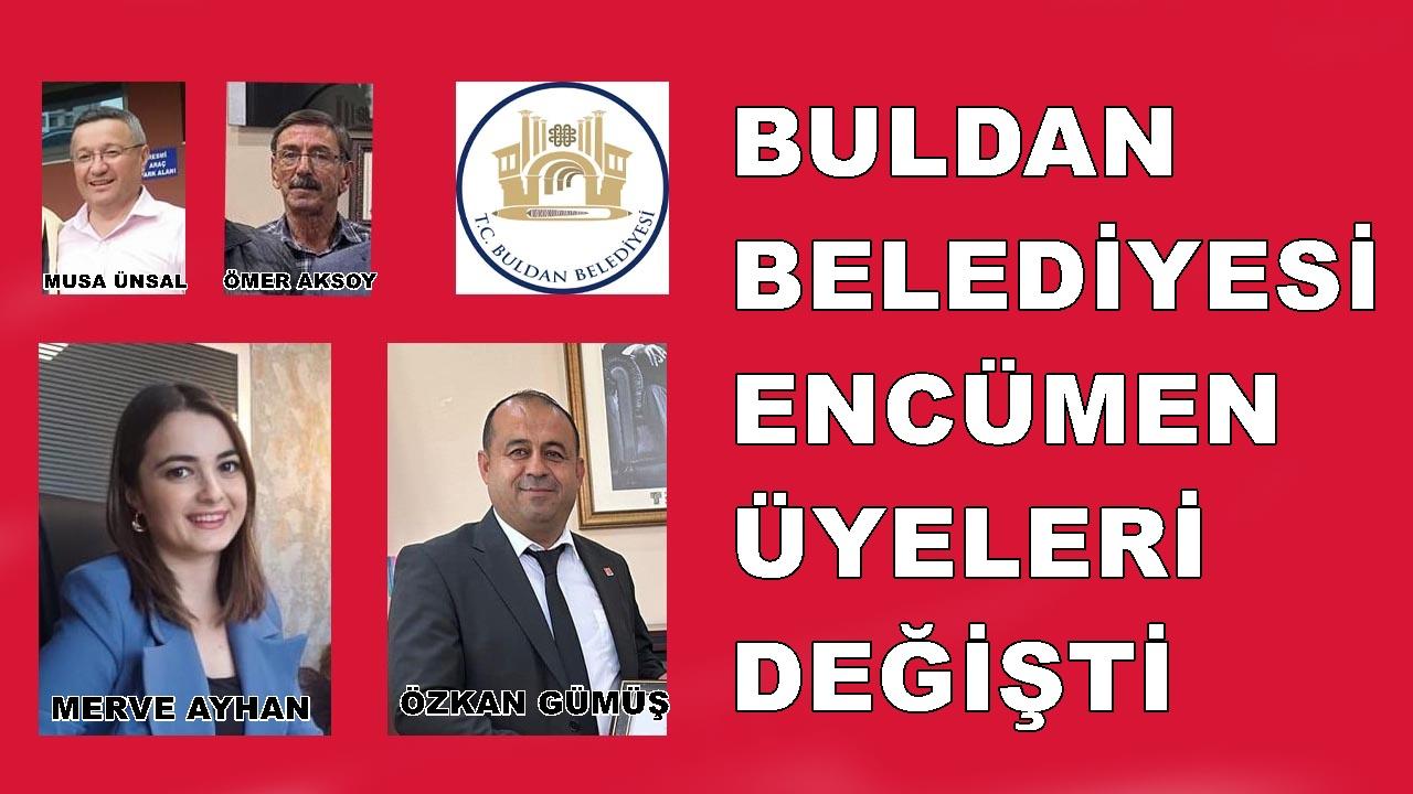 BULDAN BELEDİYESİ ENCÜMENİNDE DEĞİŞİKLİK